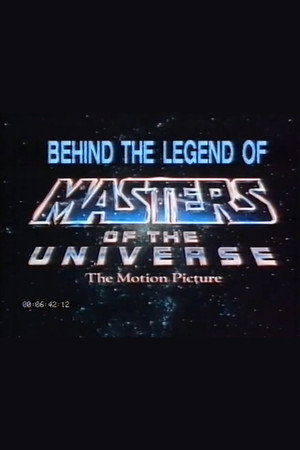 Behind the Legend of Masters of the Universe: The Motion Picture