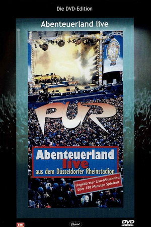 Pur: Abenteuerland - Live aus dem Düsseldorfer Rheinstadion