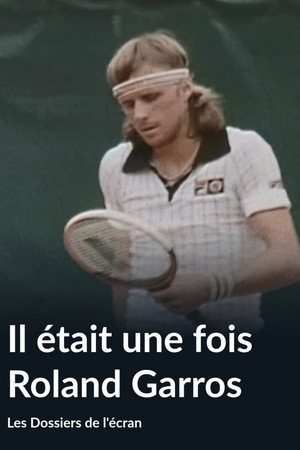 Il était une fois Roland-Garros