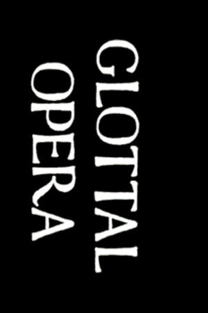 Glottal Opera
