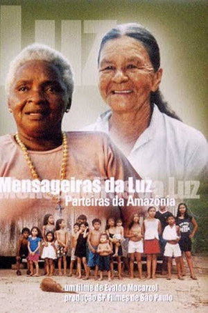 Mensageiras da Luz - Parteiras da Amazônia