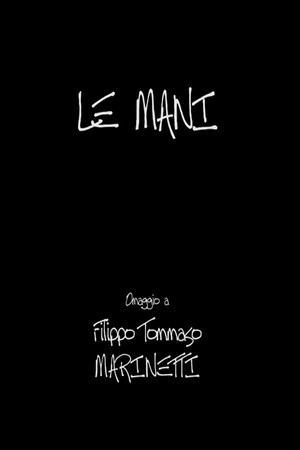 Le Mani - Omaggio a Filippo Tommaso Marinetti