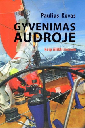Gyvenimas audroje: kaip išlikti sausam