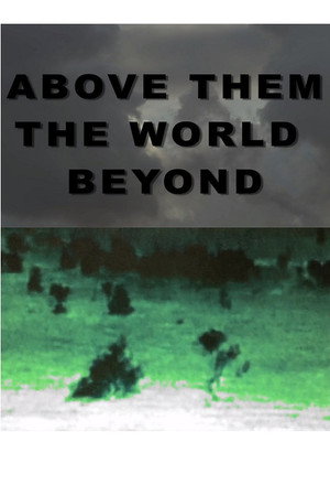 Above Them the World Beyond