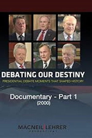 Debating Our Destiny: 40 Years of Presidential Debates