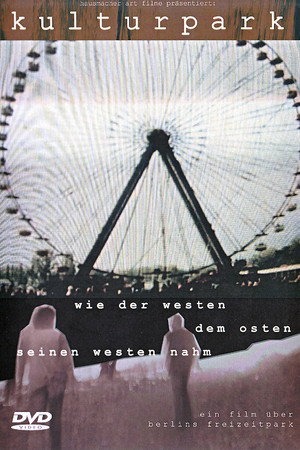 Kulturpark - Wie der Westen dem Osten seinen Westen nahm