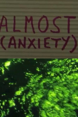 Almost (Anxiety)