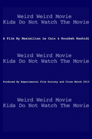 Weird Weird Movie Kids Do Not Watch The Movie
