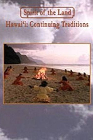 Spirit of the Land: Hawai'i: Continuing Traditions