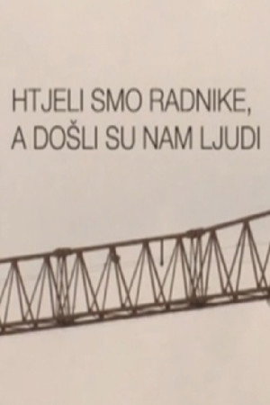 Htjeli smo radnike, a došli su nam ljudi