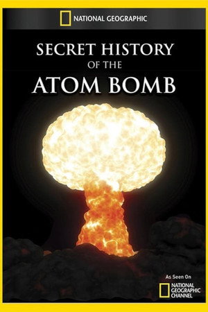 Secret History of the Atomic Bomb