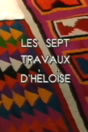 Les sept travaux d'Héloïse