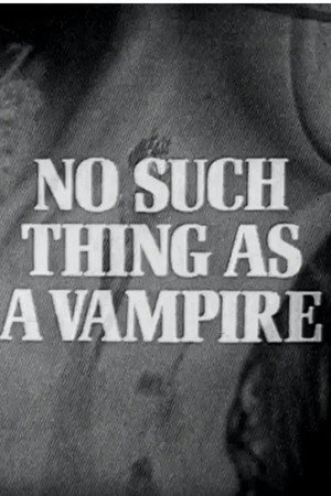 No Such Thing as a Vampire