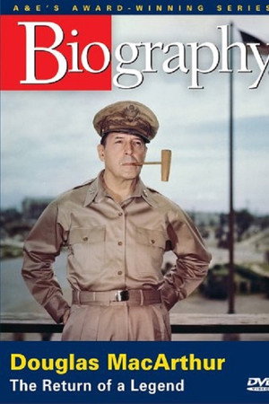 General Douglas MacArthur Return of A Legend