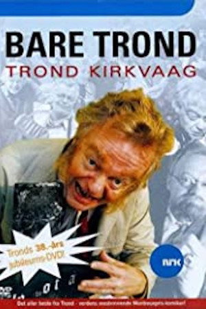Trond Kirkvaag - Bare Trond