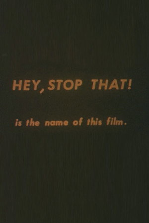 Hey, Stop That