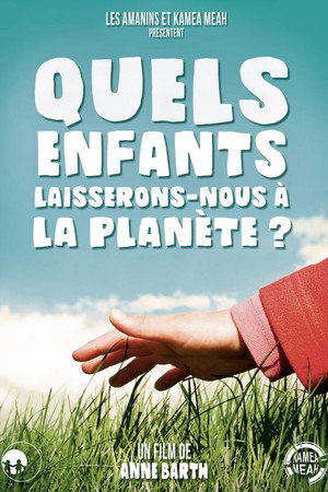 Quels enfants laisserons-nous à la planète ?