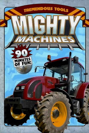 Mighty Machines - Tremendous Tools