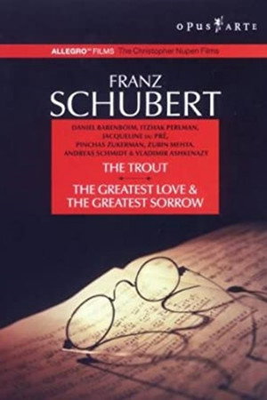 Franz Schubert: The Trout / The Greatest Love & The Greatest Sorrow