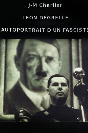 Léon Degrelle, Autoportrait d'un fasciste