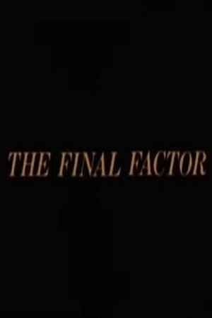 The Final Factor