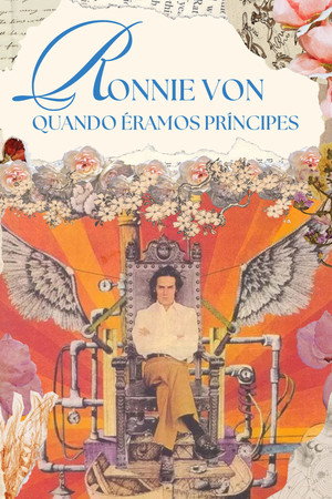 Ronnie Von: quando éramos príncipes