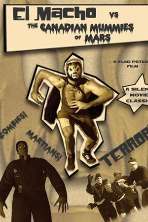 El Macho vs. the Canadian Mummies of Mars