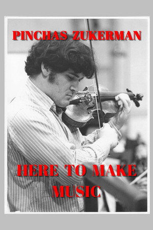Pinchas Zukerman: Here to Make Music