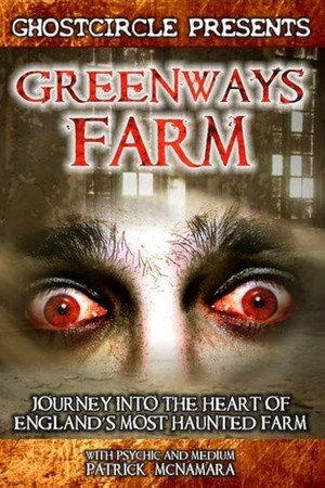 Greenways Farm: Journey Into the Heart of England's Most Haunted Farm