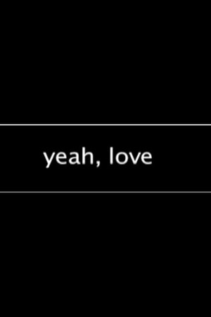 Yeah, Love
