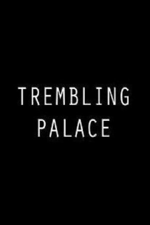 Trembling Palace