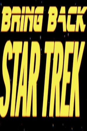 Bring Back... Star Trek