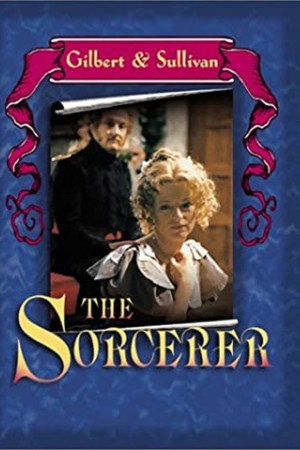 Gilbert & Sullivan - The Sorcerer