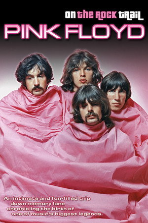 Pink Floyd: On the Rock Trail