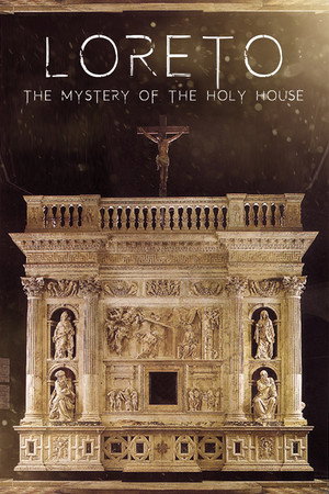 Loreto: The Mystery of The Holy House