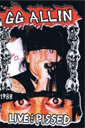 GG Allin: Live and Pissed