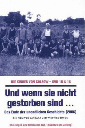 Und wenn sie nicht gestorben sind... Die Kinder von Golzow - Das Ende der unendlichen Geschichte