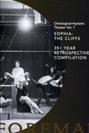 Richard Foreman: Ontological-Hysteric Theater: Vol. 1: Sophia: The Cliffs / 35+ Year Retrospective Compilation