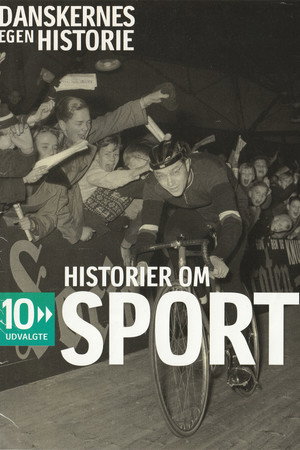 Danskernes egen historie - Historier om sport