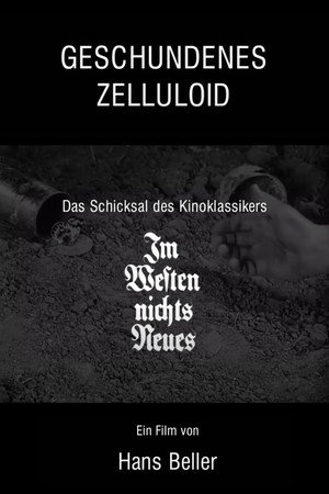 Geschundenes Zelluloid - Das Schicksal des Kinoklassikers Im Westen nichts Neues