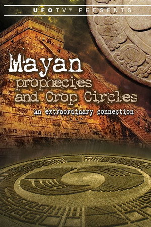 Mayan Prophecies and Crop Circles: An Extraordinary Connection