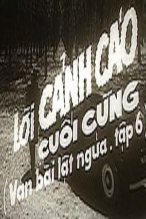 Ván bài lật ngửa 6: Lời cảnh cáo cuối cùng