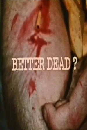 Better Dead?