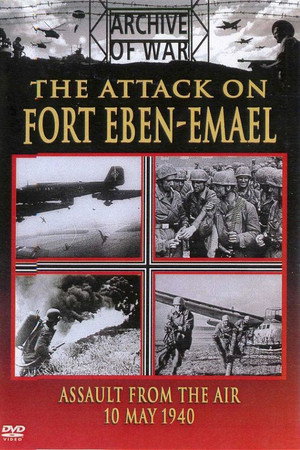 The Attack On Fort Eben-Emael