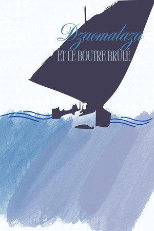 Dzaomalaza et le boutre brûlé