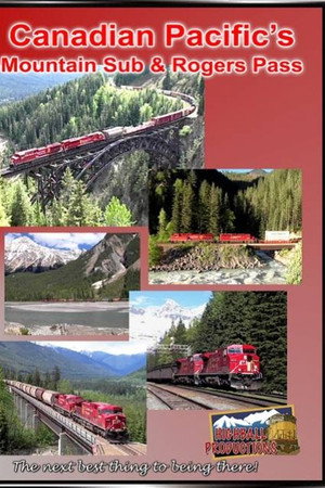 Canadian Pacific's Mountain Sub & Rogers Pass