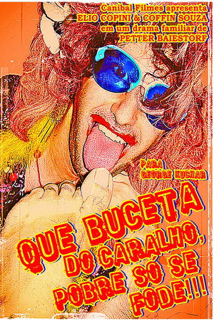 Que Buceta do Caralho, Pobre só se Fode!!!