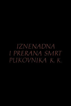 Iznenadna i prerana smrt pukovnika K.K.