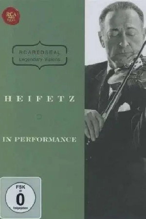 Heifetz in High Performance - Red Seal Legendary Visions DVD Documentary