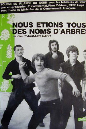 Nous étions tous des noms d'arbres